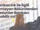 Bankacılık ile İlgili Olmayan Bölümlerden Mezunlar Bankacı Olabilir mi?