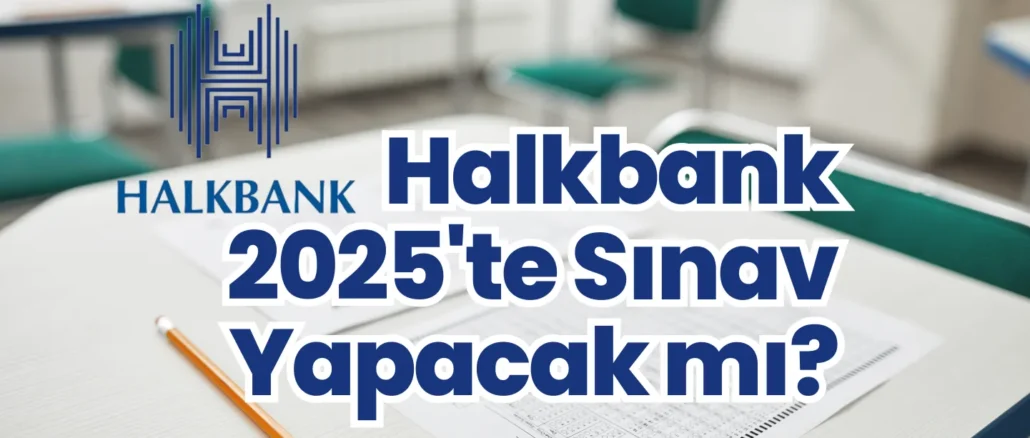 Halkbank 2025'te Sınav Yapacak mı?