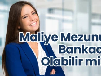 Maliye Mezunu Bankacı Olabilir mi?
