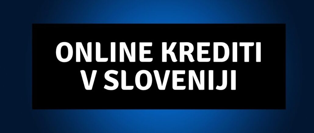 Online Krediti v Sloveniji