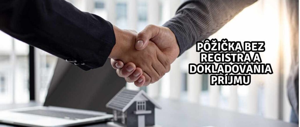 Pôžička bez Registra a Dokladovania Príjmu
