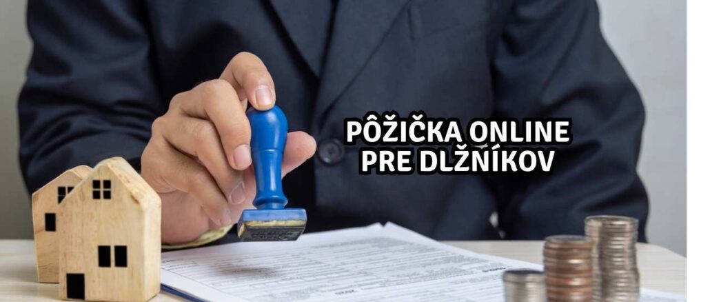 Pôžička online pre dlžníkov