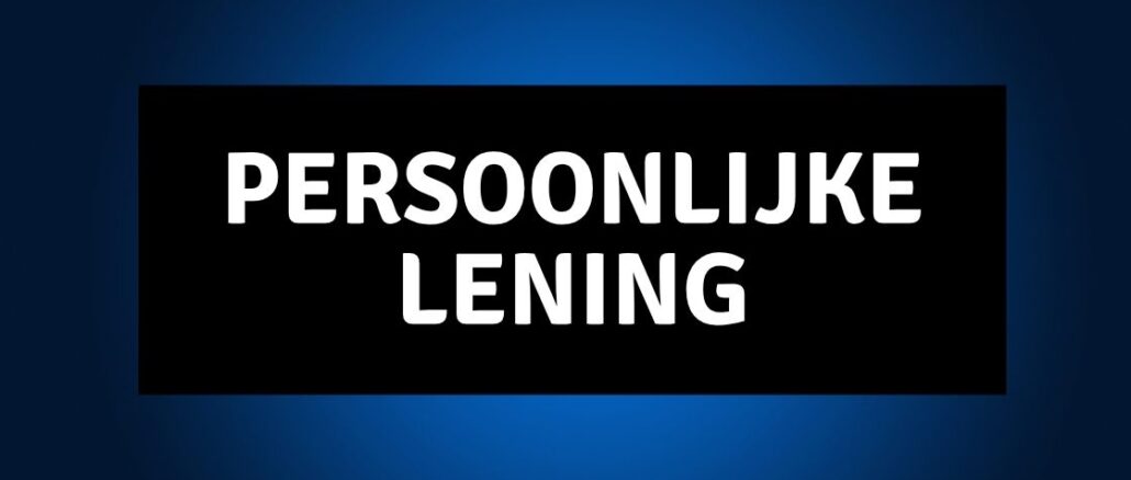 Persoonlijke Lening Persoonlijke Lening