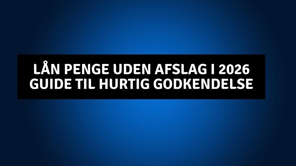 Penge Riot Lån Penge Uden Afslag i 2026: Guide til Hurtig Godkendelse
