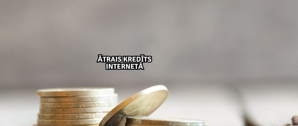 Ātrais Kredīts Internetā