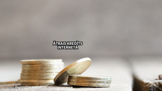 Ātrais Kredīts Internetā