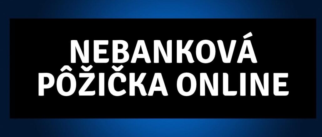 Nebanková Pôžička Online