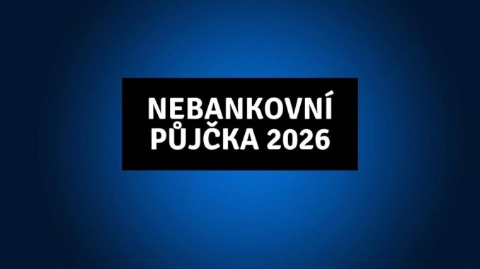 Nebankovní půjčka 2026