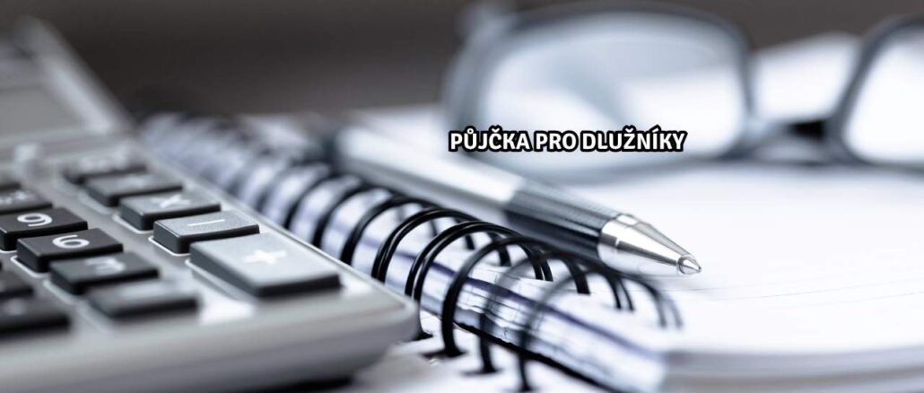 Půjčka pro dlužníky