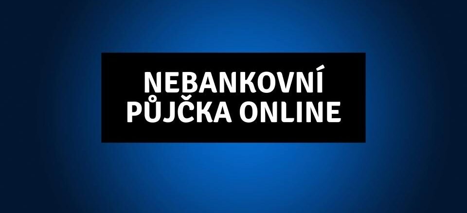 Nebankovní Půjčka Online