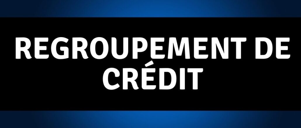 Regroupement de Crédit