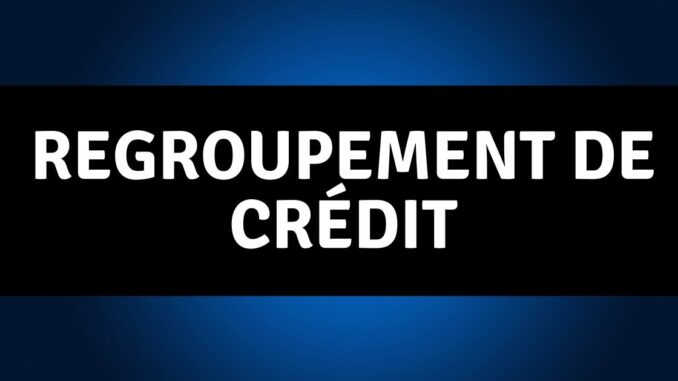 Regroupement de Crédit