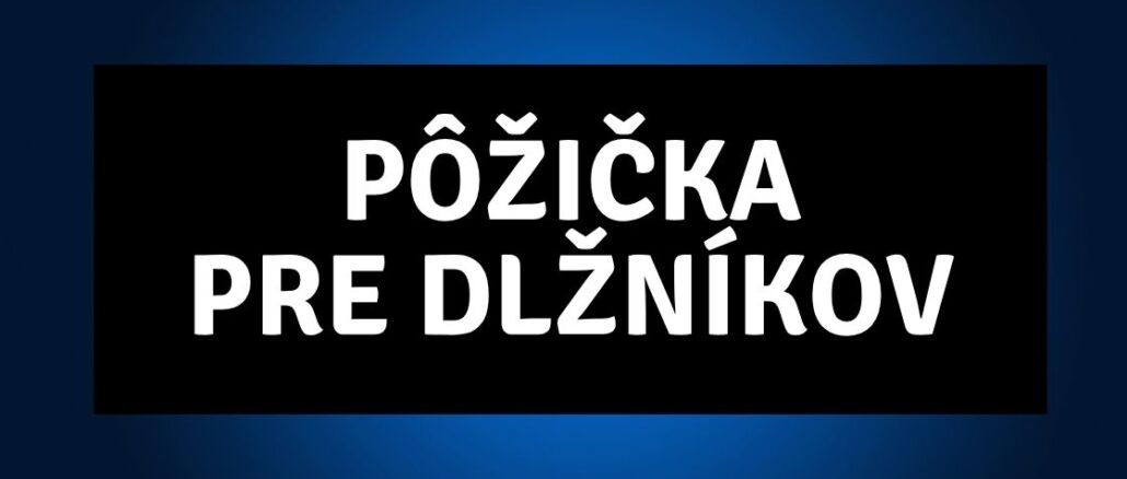 pôžička pre dlžníkov