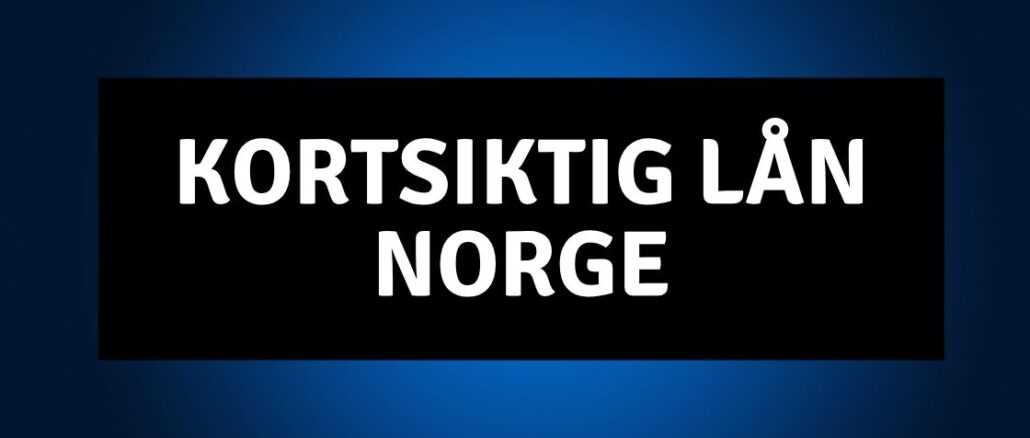 Kortsiktig Lån Norge