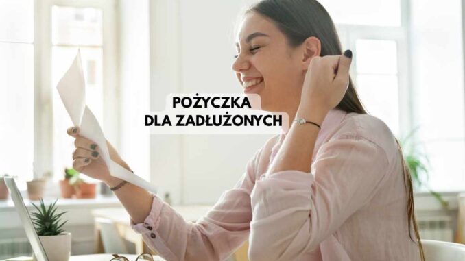 Pożyczka dla Zadłużonych
