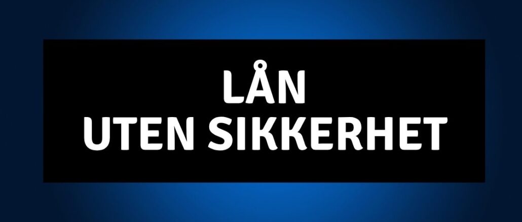lån uten sikkerhet