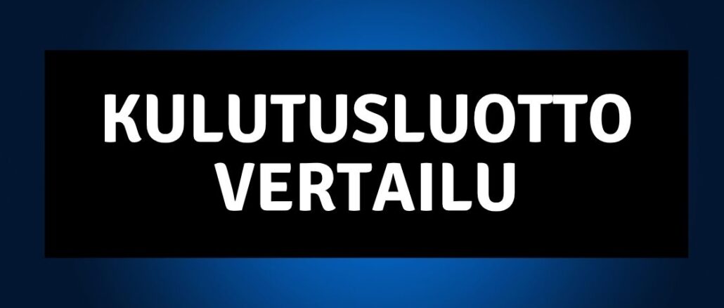 Kulutusluotto vertailu