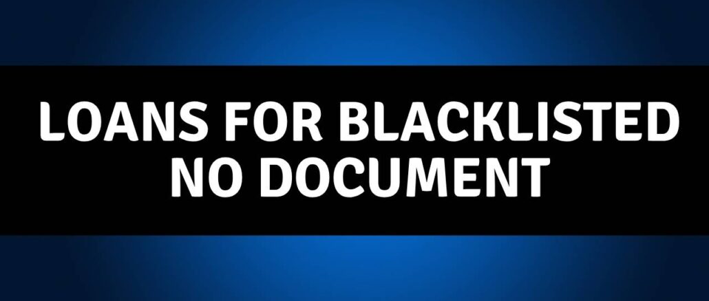 Loans for Blacklisted