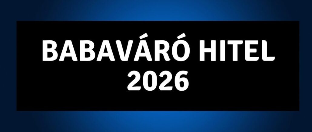 Babaváró hitel 2026