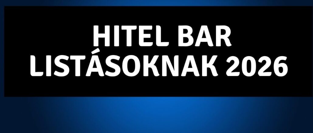 Hitel BAR listásoknak 2026