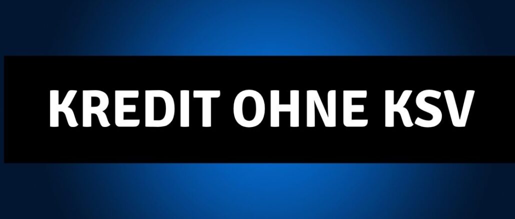 Kredit ohne KSV Kredit ohne KSV