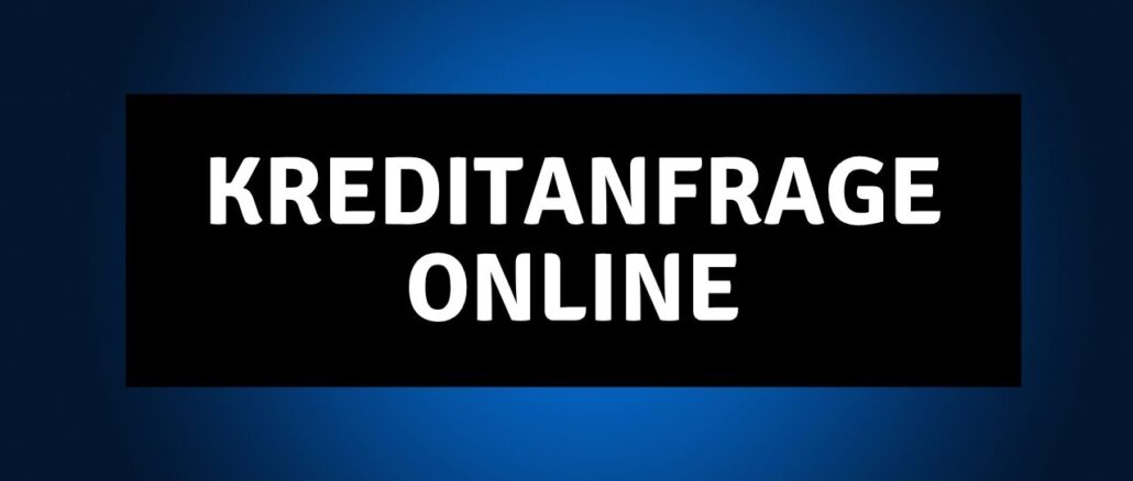 Kreditanfrage online Kreditanfrage online