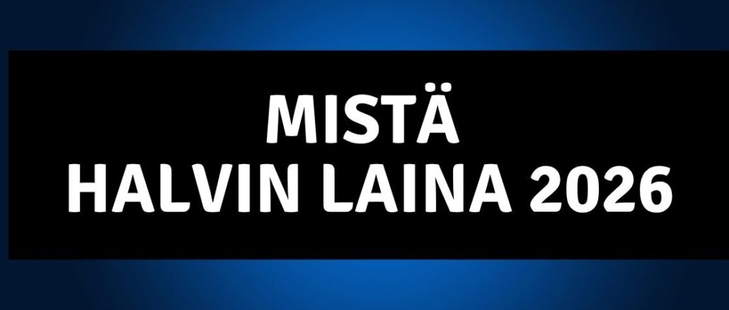 Mistä Halvin Laina 2026