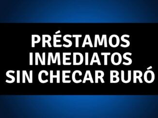 préstamos inmediatos sin checar buró