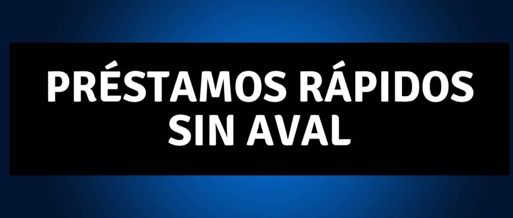 Préstamos rápidos sin aval