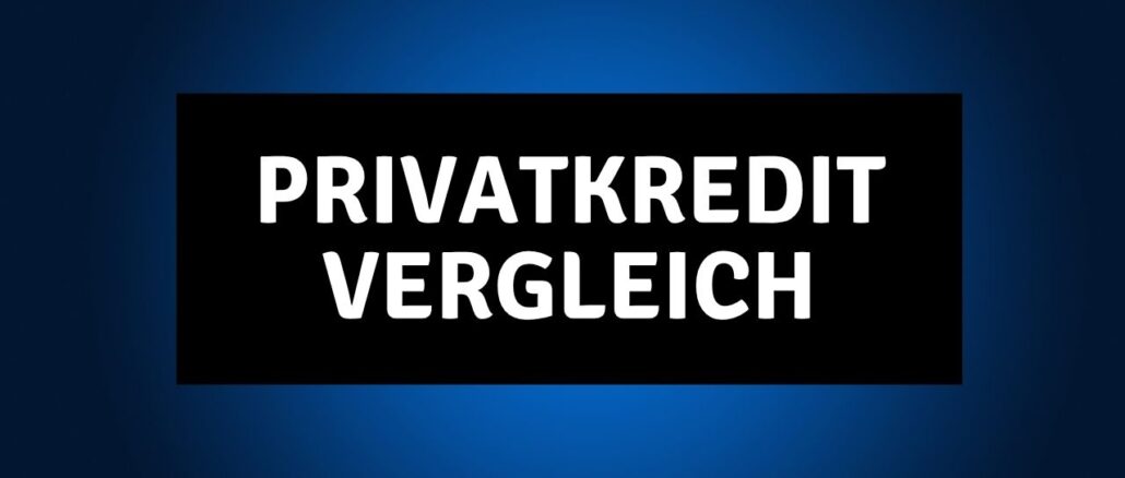 Privatkredit Vergleich