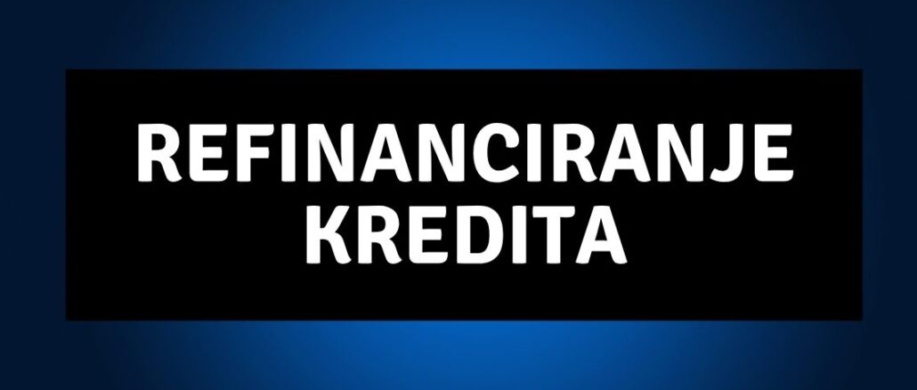 Refinanciranje Kredita