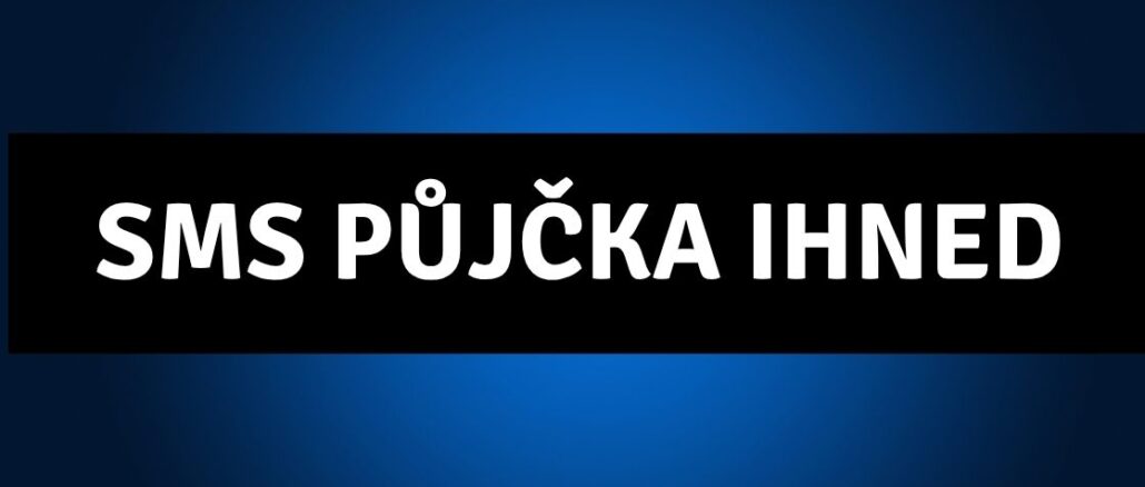 SMS půjčka ihned