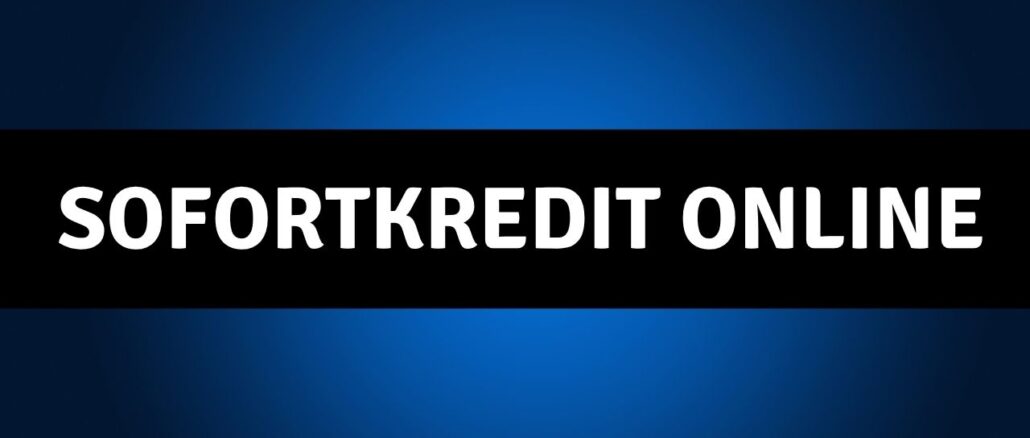 Sofortkredit online