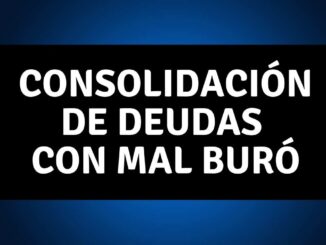 consolidación de deudas con mal buró