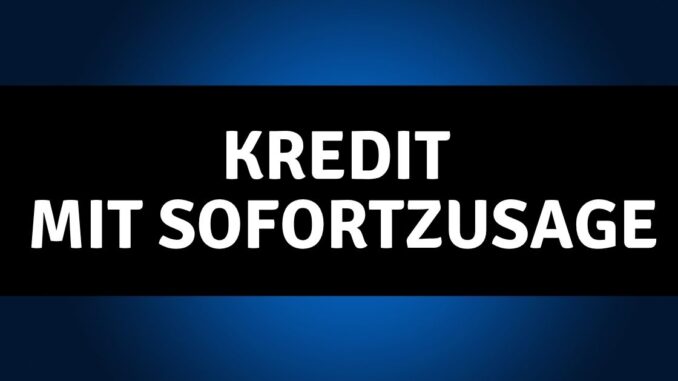 kredit mit sofortzusage