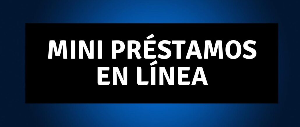 mini préstamos en línea
