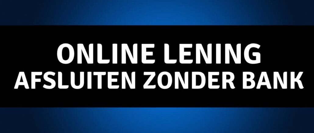 online lening afsluiten zonder bank