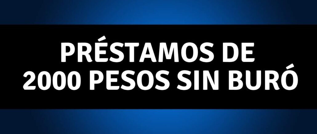 préstamos de 2000 pesos sin buró