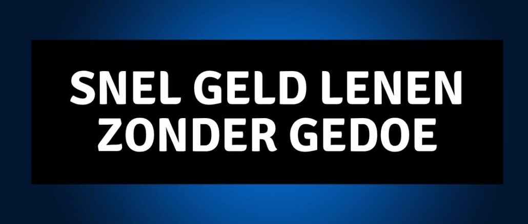 snel geld lenen zonder gedoe