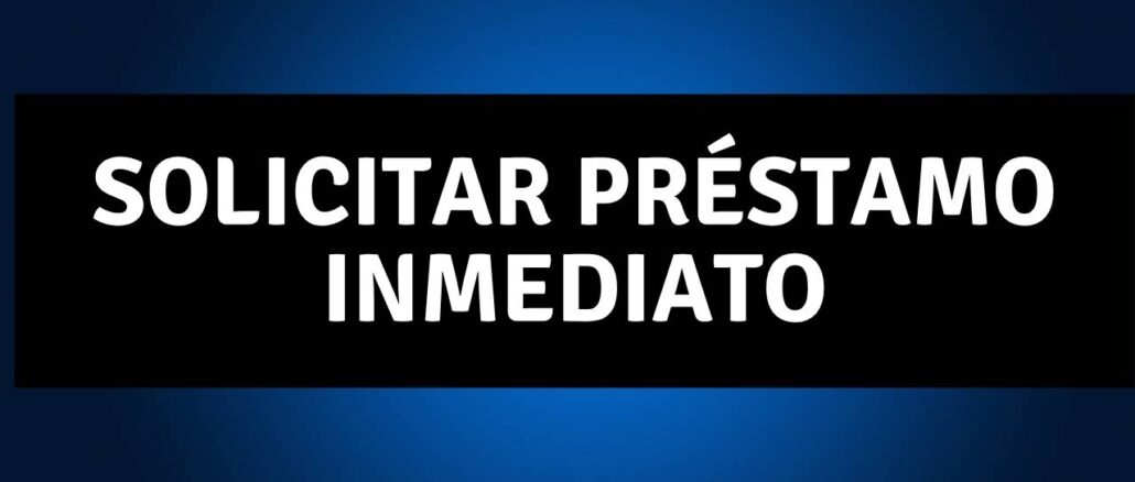 solicitar préstamo inmediato